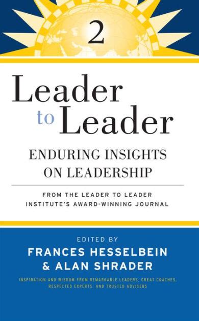Leader to Leader 2: Enduring Insights on Leadership from the Leader to Leader Institute& Reader